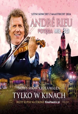 André Rieu. Potęga miłości - koncert