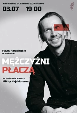 Mężczyźni płaczą - spektakl - Pavel Haradnitski